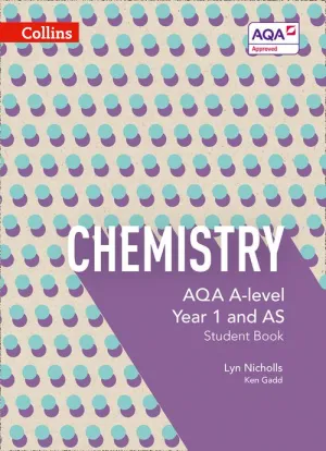 Collins AQA A Level Science - AQA A Level Chemistry Year 1 and AS Student Book